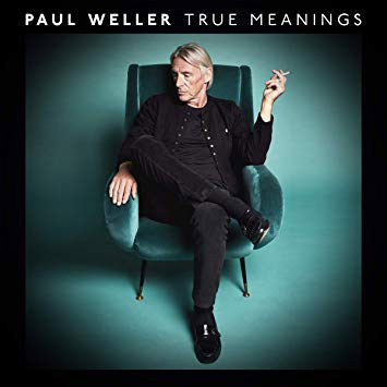 Paul Weller : True Meanings